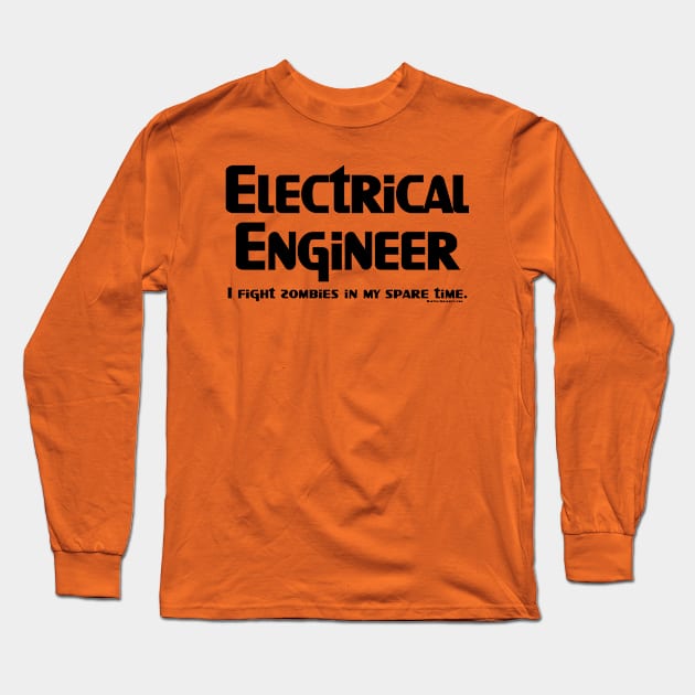 Electrical Engineer Zombie Fighter Long Sleeve T-Shirt by Barthol Graphics